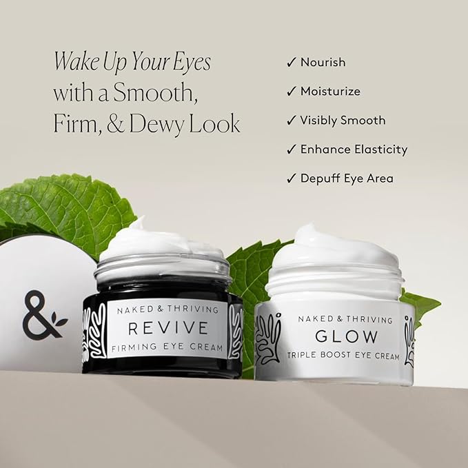 Naked &amp Thriving The Radiant Eye Set | Glow Triple Boost Eye Cream (15 mL) + Revive Firming Eye Cream (15 mL) with Peptides Hyaluronic Acid Bakuchiol and Shea Butter (Set of 2)